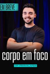corpo em foco EM BREVE corpo em foco EM BREVE